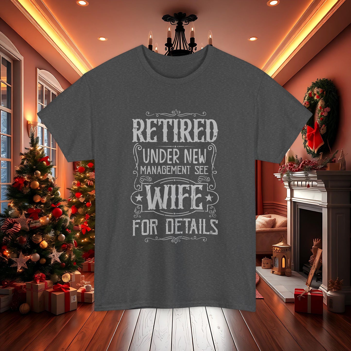 Retired Under New Management See Wife for Details Heavy Cotton Tee, Funny Retired Unisex T-Shirt, Humorous Gift Idea for Retirees