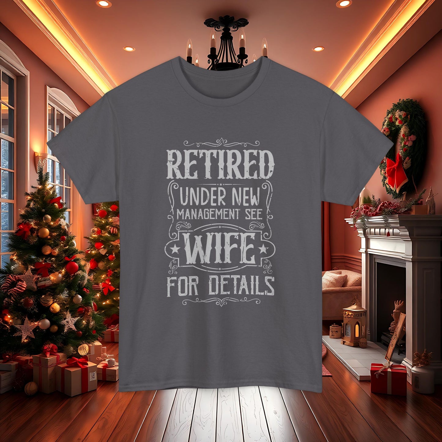 Retired Under New Management See Wife for Details Heavy Cotton Tee, Funny Retired Unisex T-Shirt, Humorous Gift Idea for Retirees