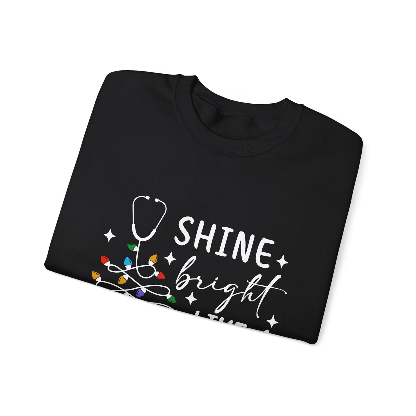 Shine Bright Nurse Sweatshirt, Medical Staff Gift, Hospital Worker Apparel, Cozy Pullover, Warm Jumper