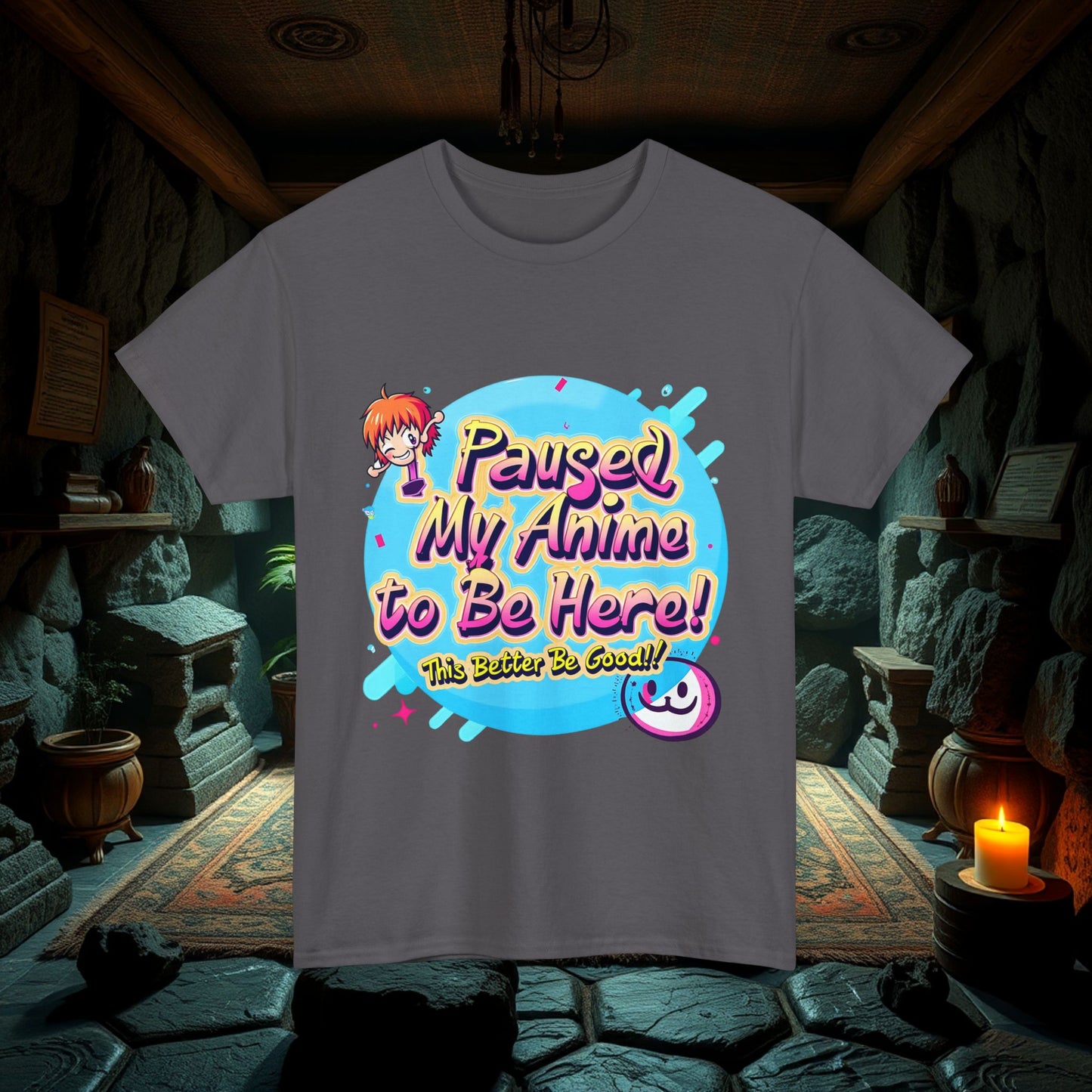 Funny Anime Paused My Anime To Be Here This Better Be Good Unisex Tee, Cotton Shirt, Anime Lover Gift, Humorous Graphic Tee, Comic Con Shirt