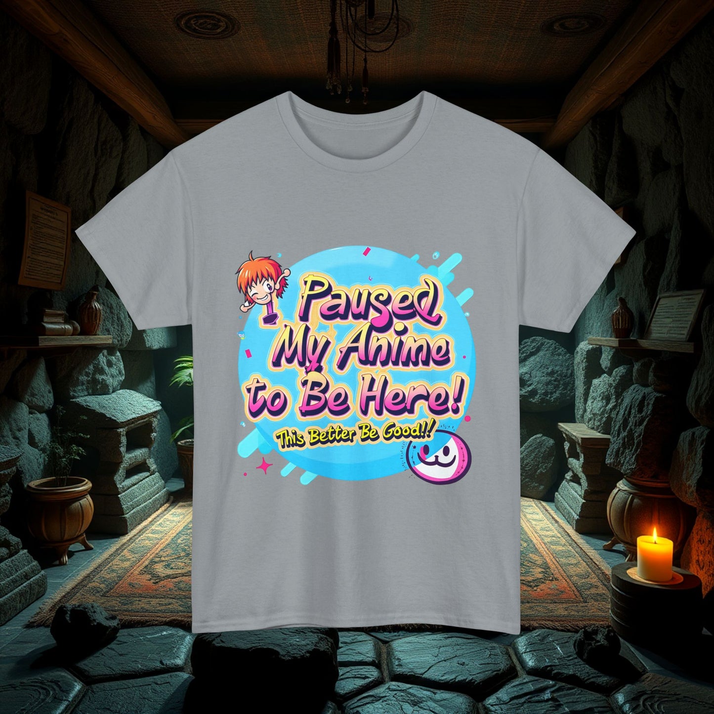 Funny Anime Paused My Anime To Be Here This Better Be Good Unisex Tee, Cotton Shirt, Anime Lover Gift, Humorous Graphic Tee, Comic Con Shirt