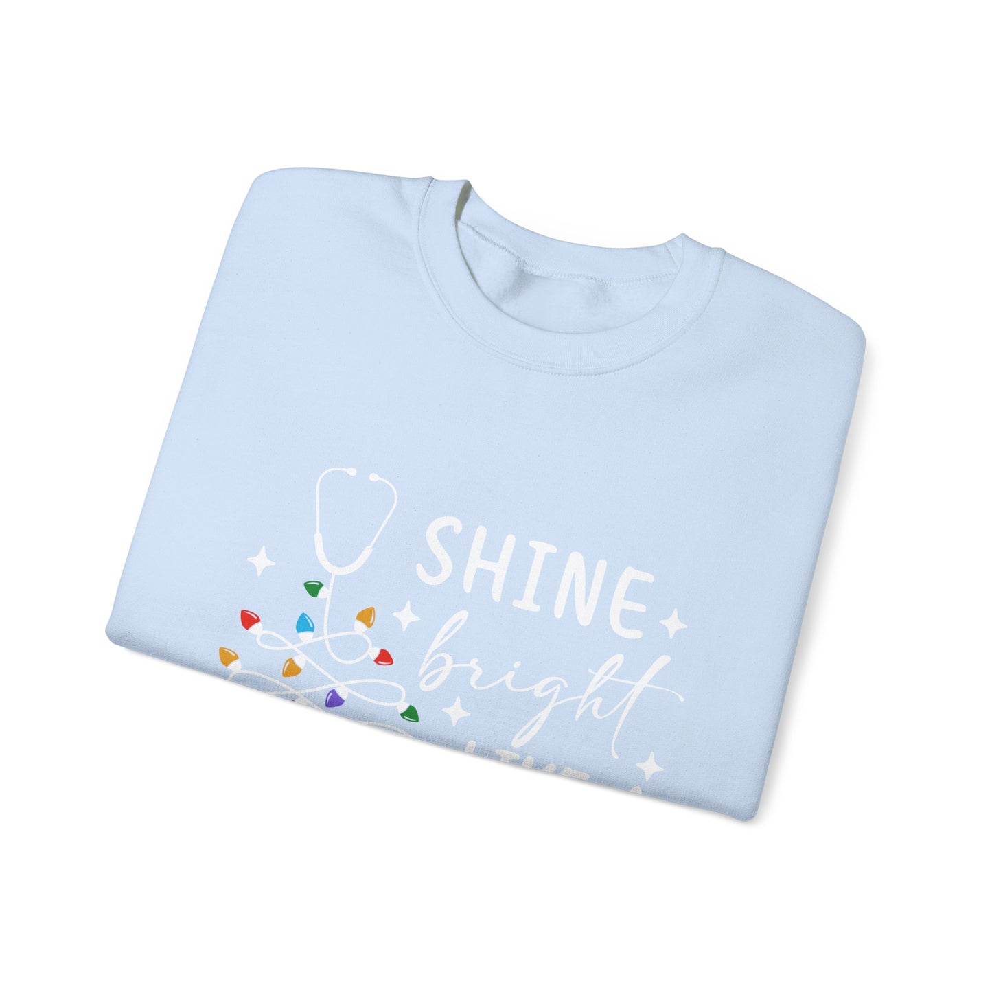 Shine Bright Nurse Sweatshirt, Medical Staff Gift, Hospital Worker Apparel, Cozy Pullover, Warm Jumper