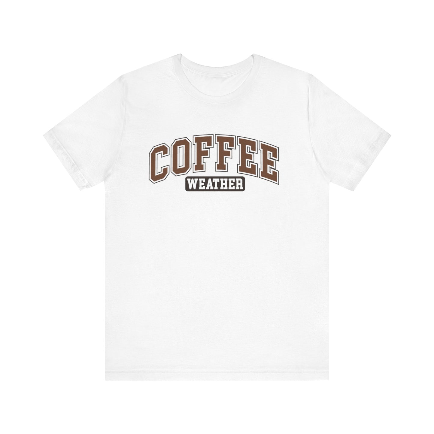 Coffee Weather Tee - Cozy Graphic Tee for Coffee Lovers, Perfect for Fall & Winter Weather Apparel, Cute Coffee Shirt, Gift for Her