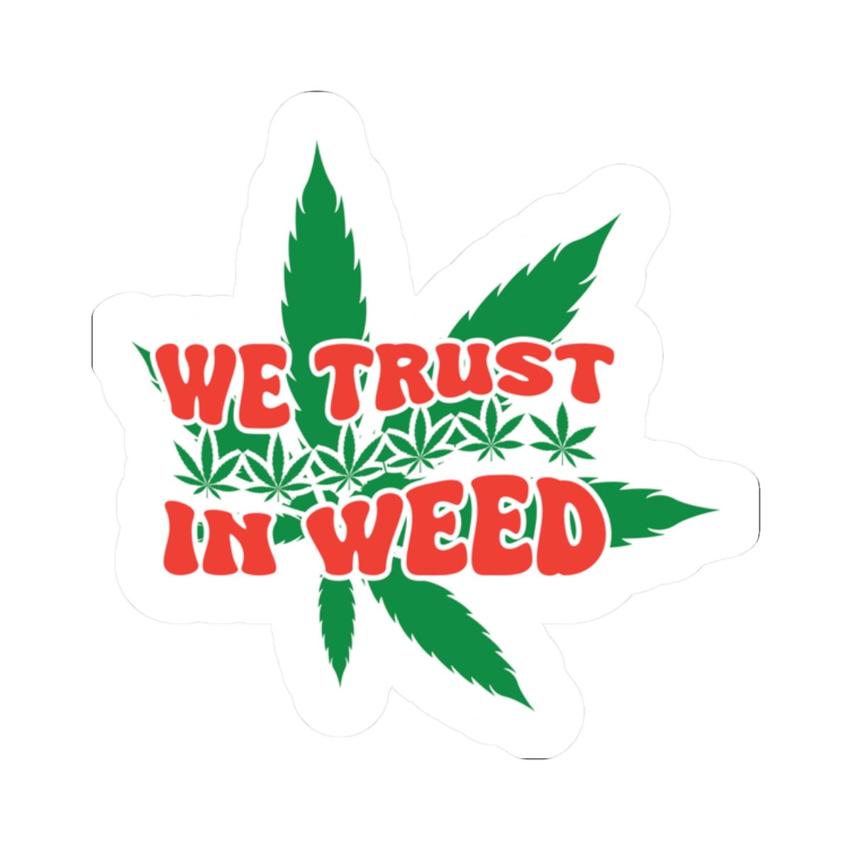 We Trust In Weed Kiss-Cut Stickers, Marijuana Lover Gift, Funny Cannabis Decal, 420 Accessories, Plant Lady Sticker, Laptop Decal