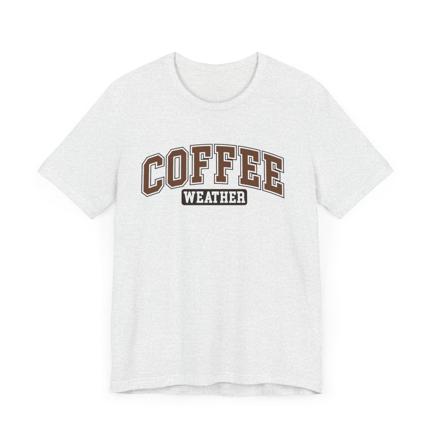 Coffee Weather Tee - Cozy Graphic Tee for Coffee Lovers, Perfect for Fall & Winter Weather Apparel, Cute Coffee Shirt, Gift for Her