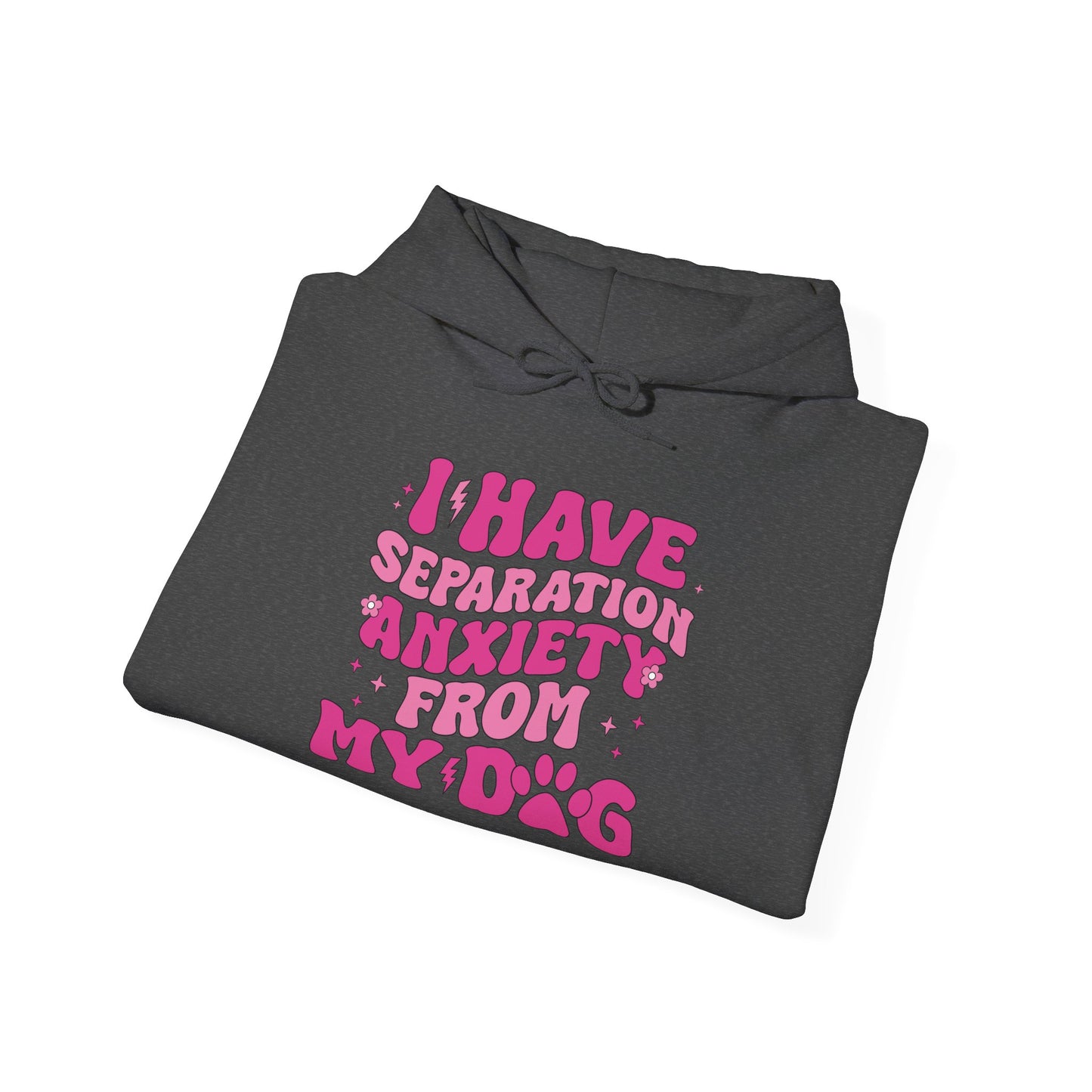 Separation Anxiety from My Dog Hoodie | Unisex Heavy Blend Sweatshirt