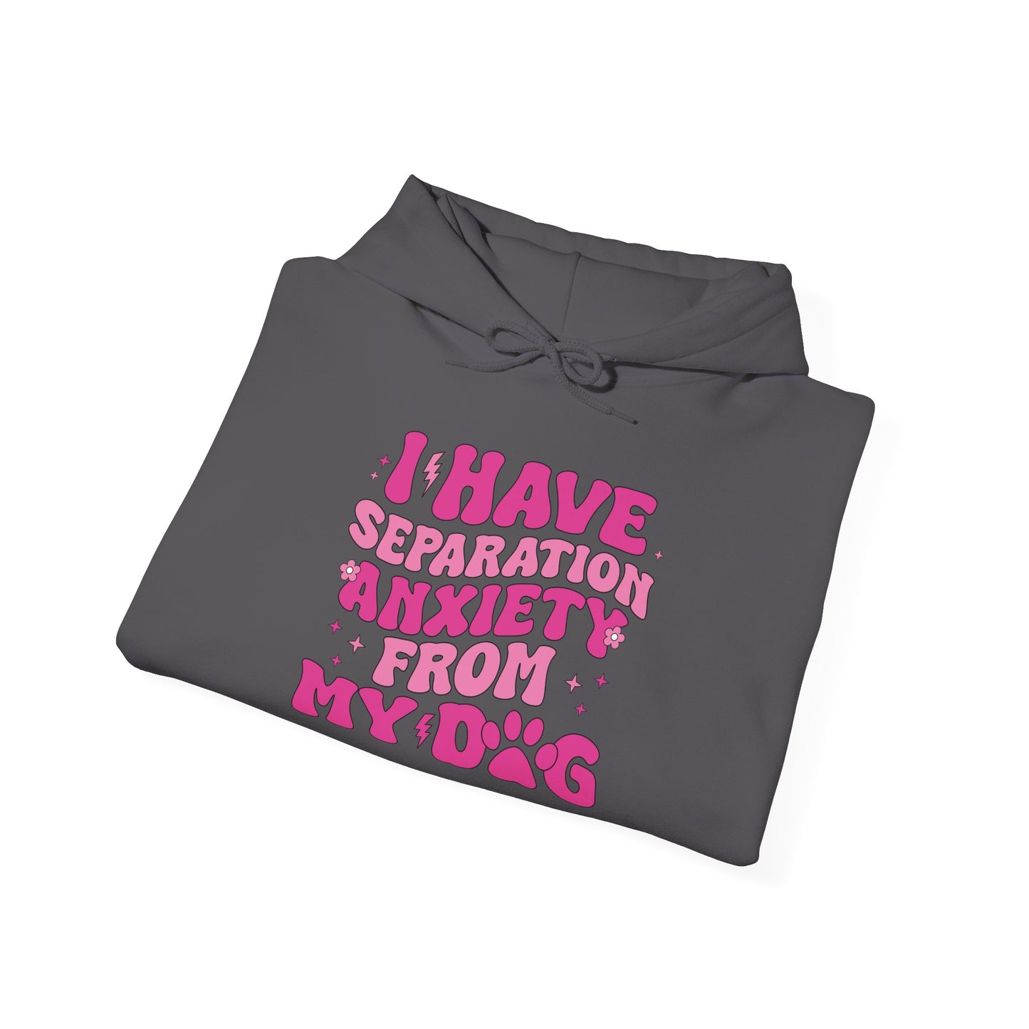 Separation Anxiety from My Dog Hoodie | Unisex Heavy Blend Sweatshirt