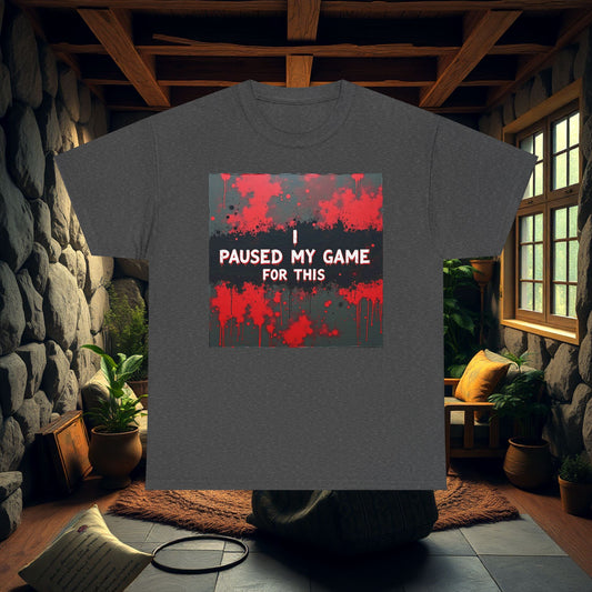 Funny 'I paused my Game For This' Gaming Tee, Gamer Gift, Video Game Lover Shirt, Gaming Apparel, Unisex Cotton Shirt