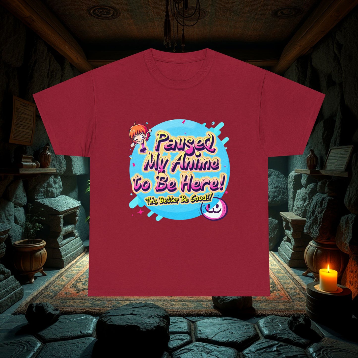 Funny Anime Paused My Anime To Be Here This Better Be Good Unisex Tee, Cotton Shirt, Anime Lover Gift, Humorous Graphic Tee, Comic Con Shirt