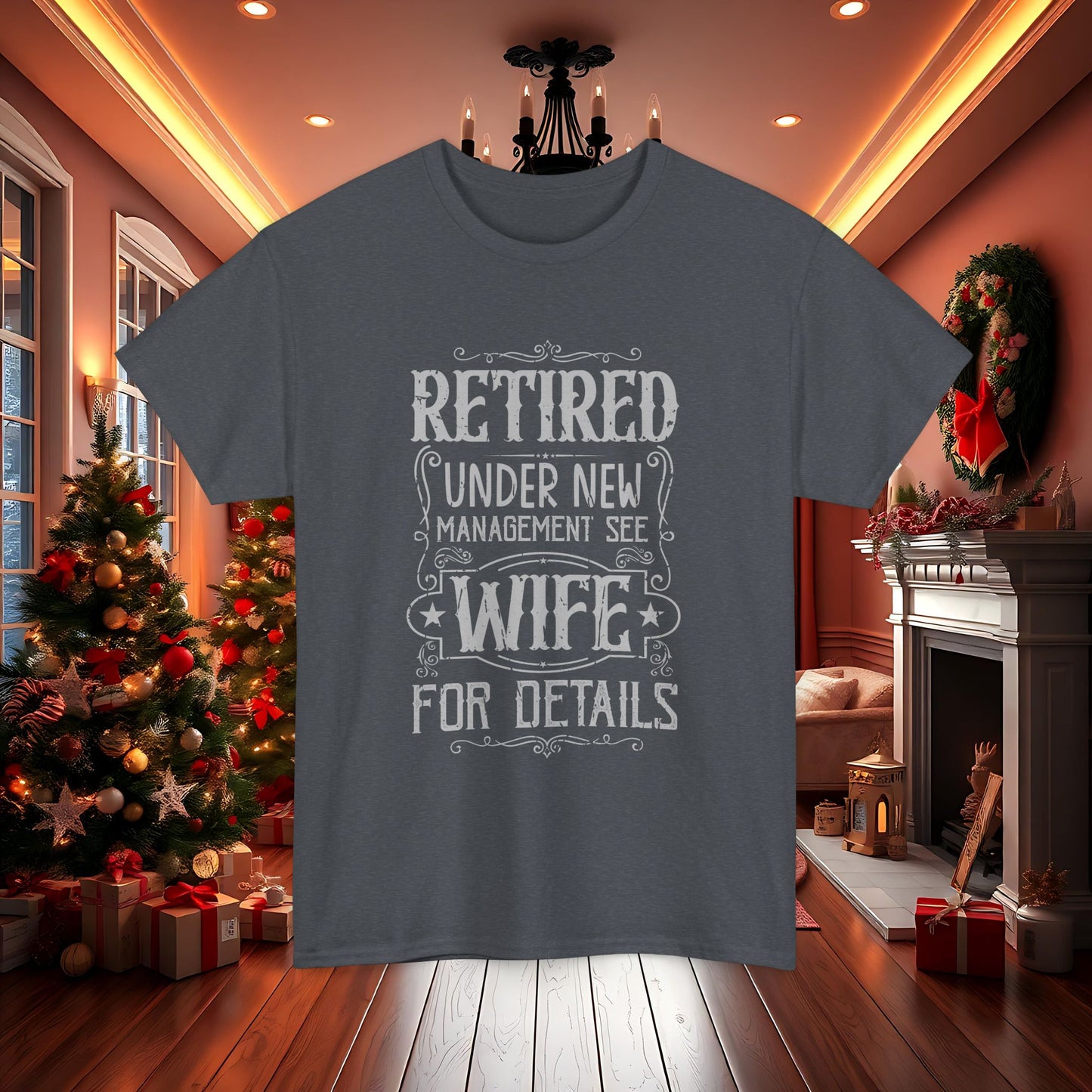 Retired Under New Management See Wife for Details Heavy Cotton Tee, Funny Retired Unisex T-Shirt, Humorous Gift Idea for Retirees