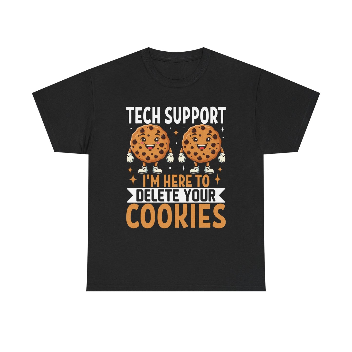 Funny Tech Support I'm Here to Delete Your Cookies Unisex Tee, Humorous Computer Geek Shirt, IT Support Gift, Programmer T-Shirt, Gamer Top,