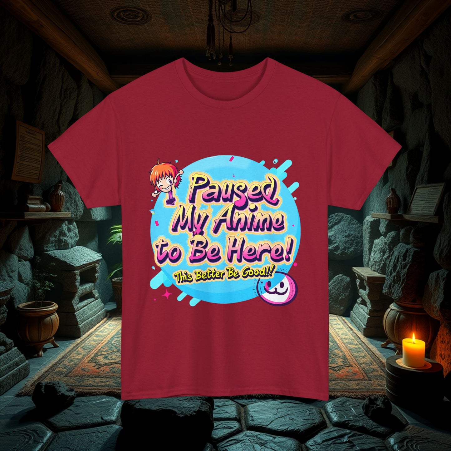 Funny Anime Paused My Anime To Be Here This Better Be Good Unisex Tee, Cotton Shirt, Anime Lover Gift, Humorous Graphic Tee, Comic Con Shirt