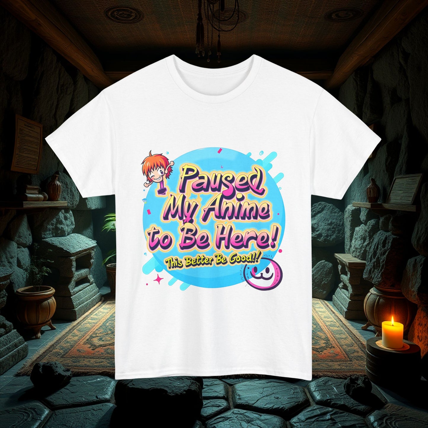 Funny Anime Paused My Anime To Be Here This Better Be Good Unisex Tee, Cotton Shirt, Anime Lover Gift, Humorous Graphic Tee, Comic Con Shirt