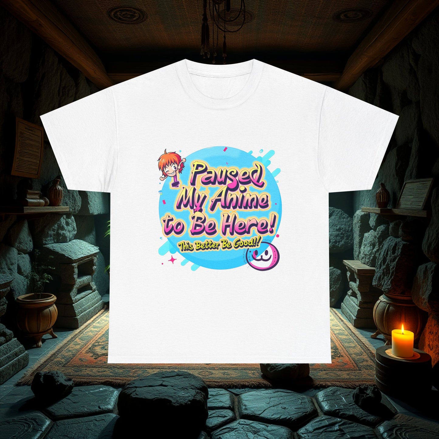 Funny Anime Paused My Anime To Be Here This Better Be Good Unisex Tee, Cotton Shirt, Anime Lover Gift, Humorous Graphic Tee, Comic Con Shirt