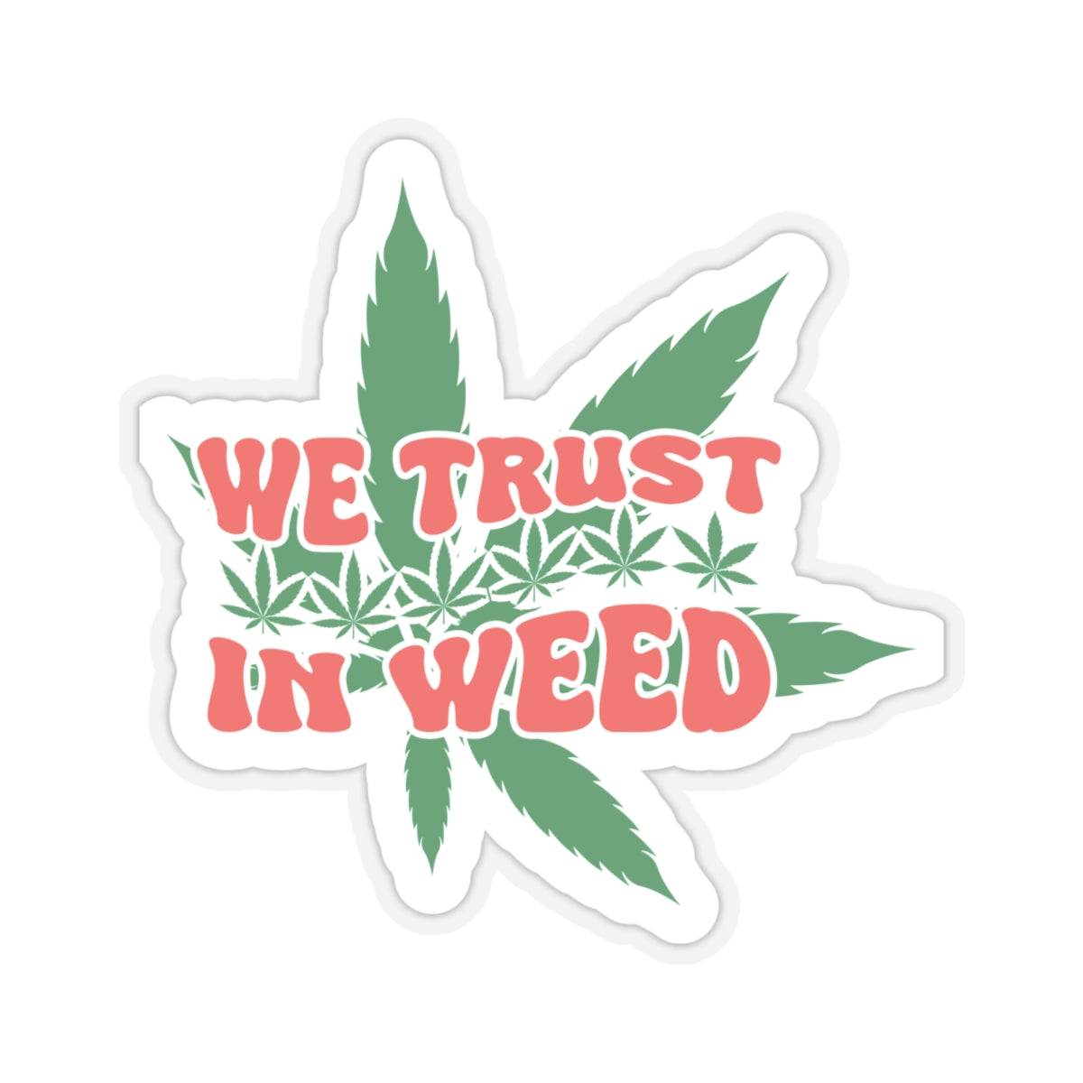 We Trust In Weed Kiss-Cut Stickers, Marijuana Lover Gift, Funny Cannabis Decal, 420 Accessories, Plant Lady Sticker, Laptop Decal