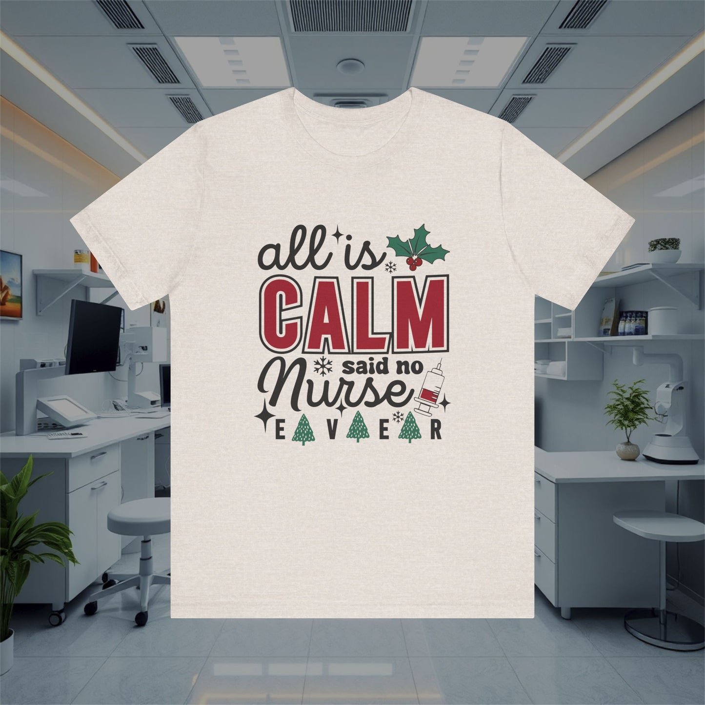 Funny All is Calm Unisex Tee, Nursing T-Shirt, Medical Top, Healthcare Nurse Shirt, Hospital Apparel
