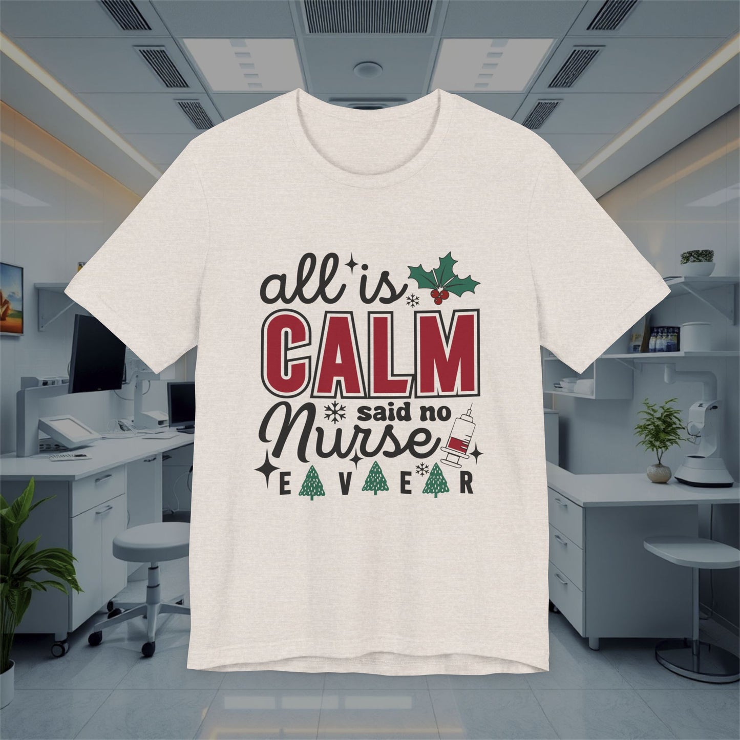 Funny All is Calm Unisex Tee, Nursing T-Shirt, Medical Top, Healthcare Nurse Shirt, Hospital Apparel