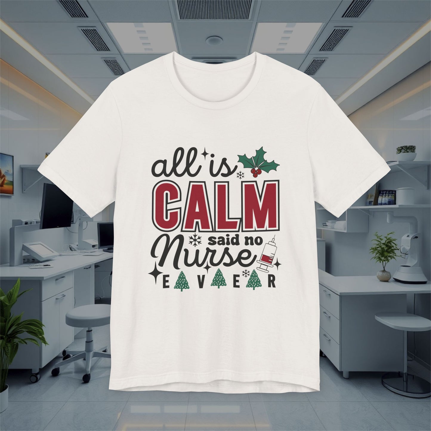 Funny All is Calm Unisex Tee, Nursing T-Shirt, Medical Top, Healthcare Nurse Shirt, Hospital Apparel