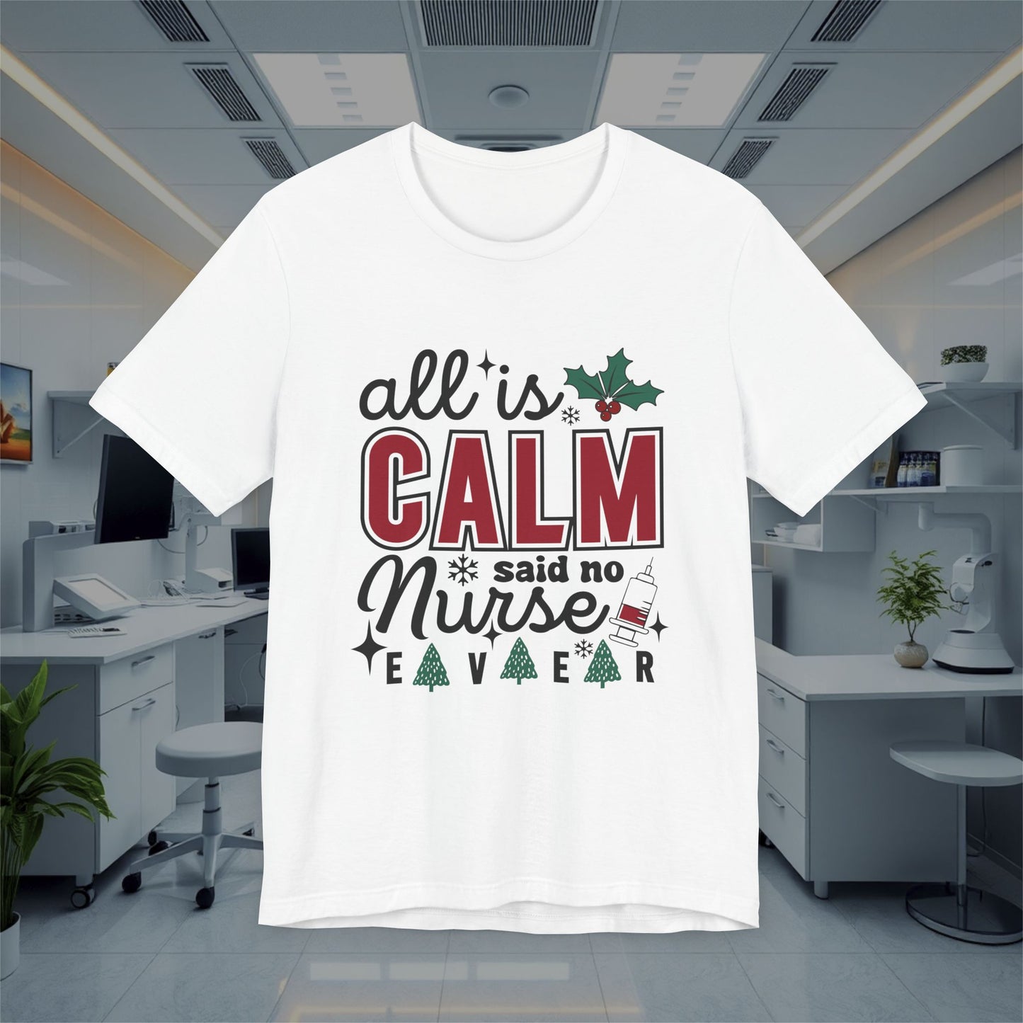 Funny All is Calm Unisex Tee, Nursing T-Shirt, Medical Top, Healthcare Nurse Shirt, Hospital Apparel