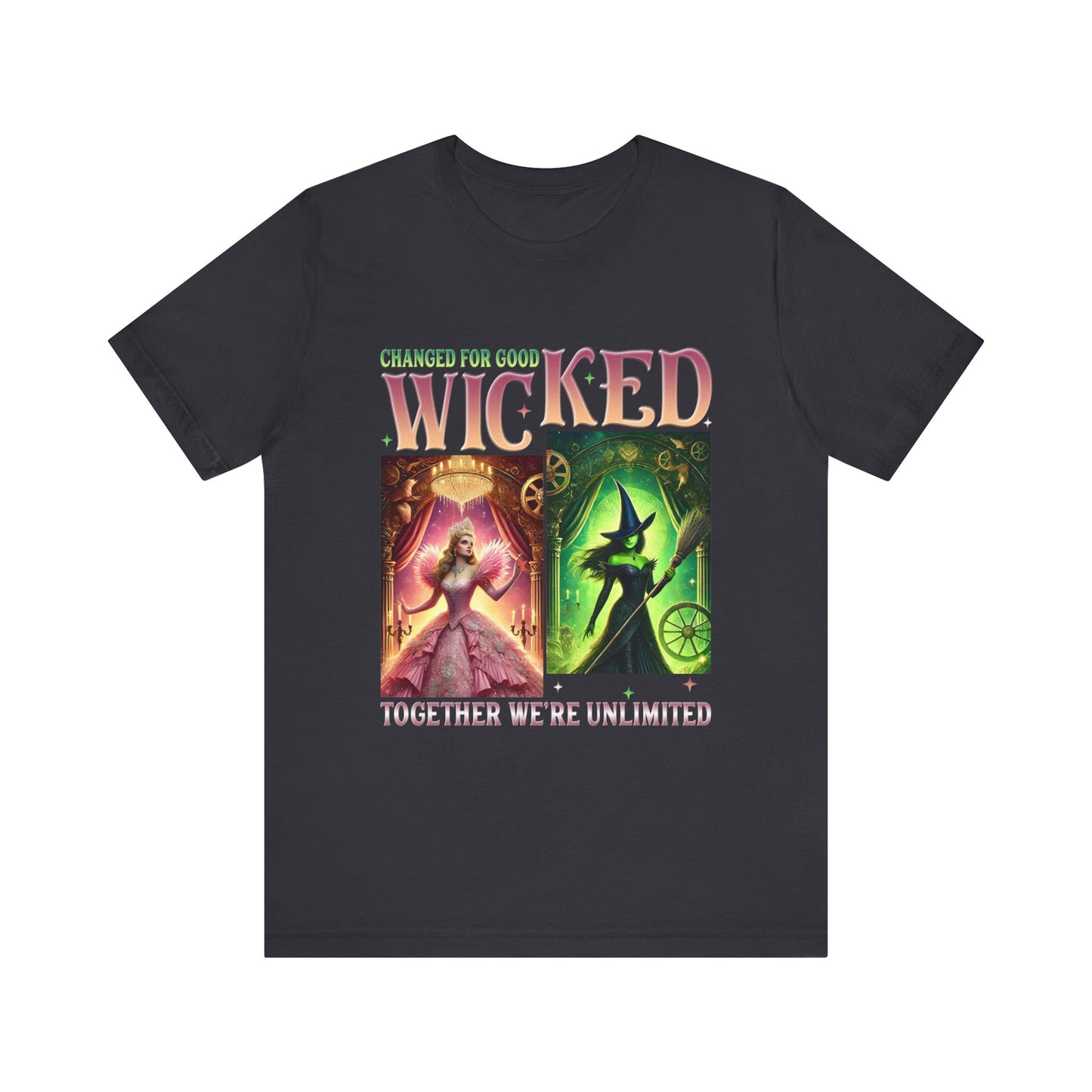 Wicked Changed For Good Together We're Unlimited Shirt, Elphaba Glinda Fan Shirt Unisex Tee, Broadway Musical Gift, Theater Apparel, Oz Fan
